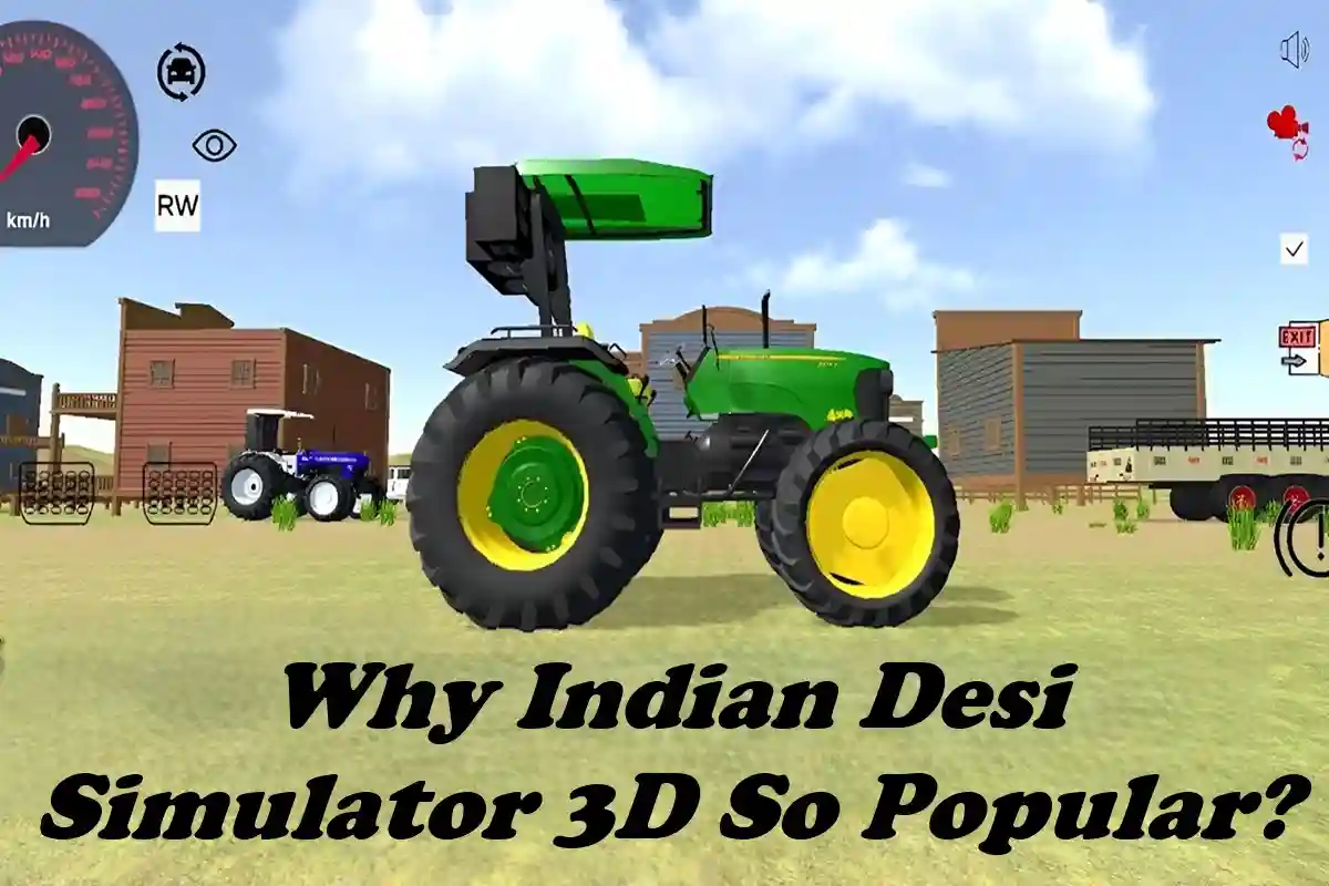 Why Indian Desi Simulator 3D So Popular?